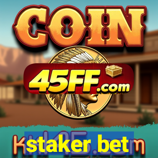 staker bet